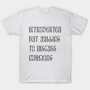 Introverted but Willing to Discuss Mahjong! For Introverts! v2 T-Shirt